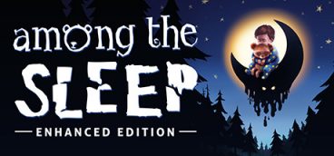 Among the Sleep — Enhanced Edition