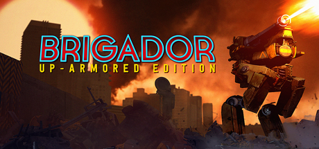 Brigador Up-Armored Edition