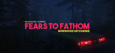 Fears to Fathom — Norwood Hitchhike