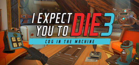 I Expect You To Die 3 Cog in the Machine