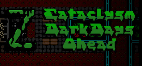 Cataclysm Dark Days Ahead