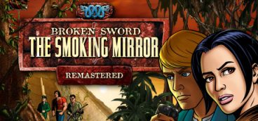 Broken Sword 2: The Smoking Mirror — Remastered