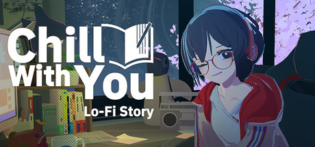 Chill with You : Lo-Fi Story Chill with You Lo-Fi Story