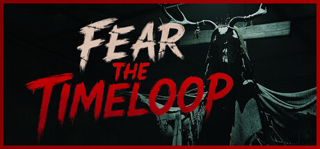 Fear The Timeloop Fear The Timeloop