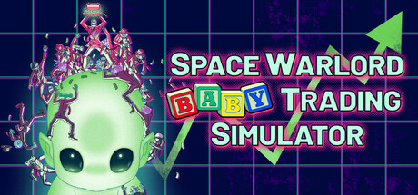 Space Warlord Baby Trading Simulator Space Warlord Baby Trading Simulator