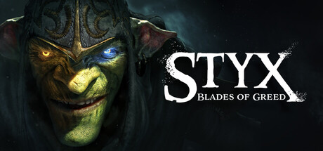 Styx: Blades of Greed Styx Blades of Greed